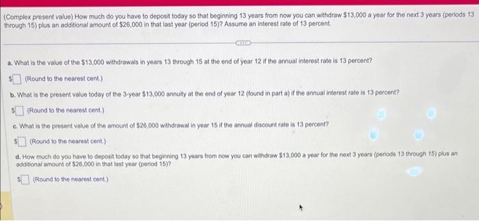  (Complex present value) How much do you have to deposit today