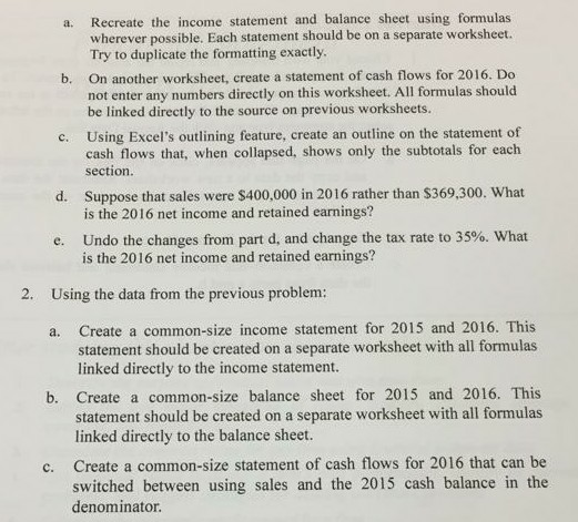data presented below: For the Years 2015 and 2016 $369,300 285.400 83,900