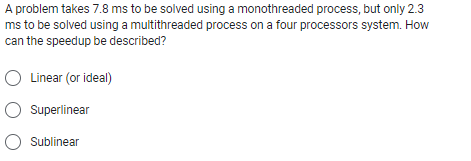 of the following statements are true or false? *(For FCFS and RR,