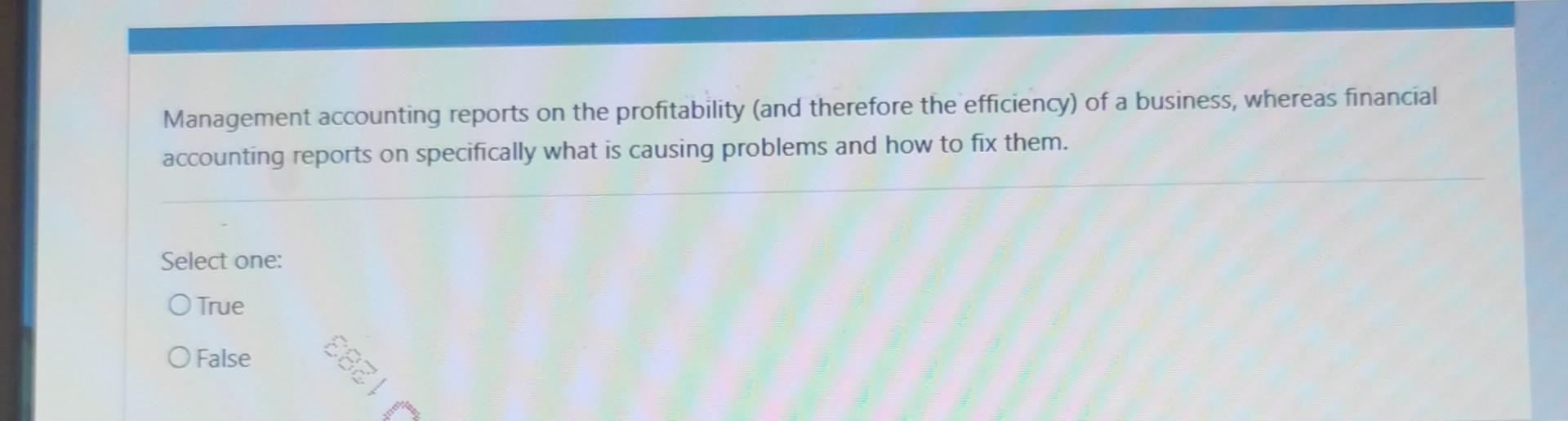 finished goods for another company. Select one: True False Indirect cost is
