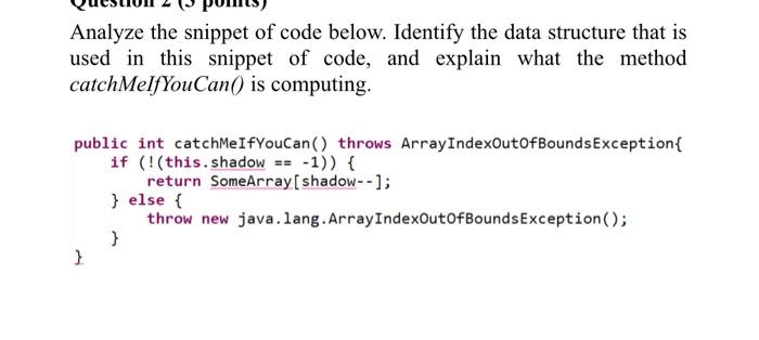  Analyze the snippet of code below. Identify the data structure that