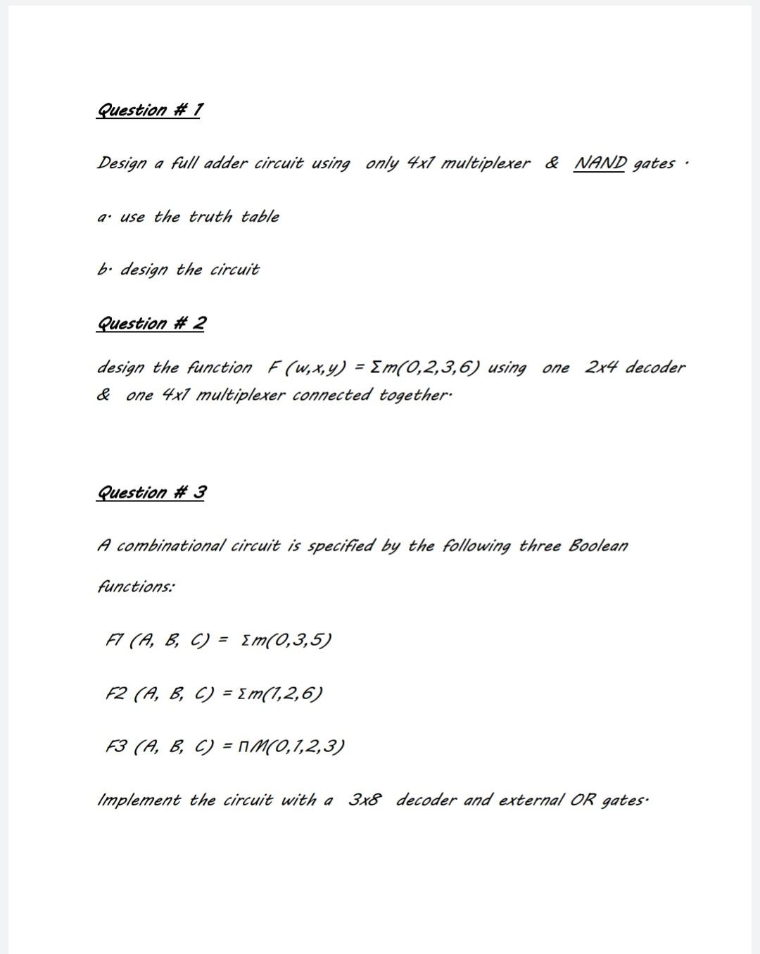  Question #1 Design a full adder circuit using only 4x1 multiplexer