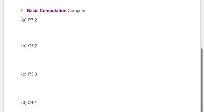  2. Basic Computation Compute. (a) P7,2 (b) C7,2 (c) P3,3 (d)