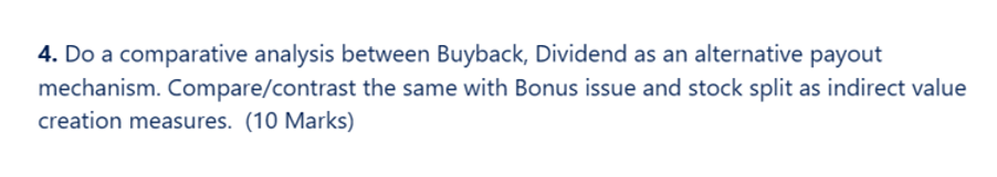  4. Do a comparative analysis between Buyback, Dividend as an alternative
