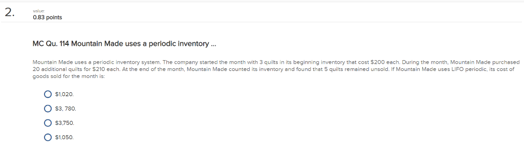  2. value 0.83 points MC Qu. 114 Mountain Made uses a