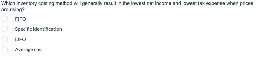 Which inventory costing method will generally result in the lowest net