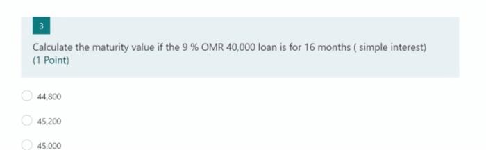  3 Calculate the maturity value if the 9 % OMR 40,000
