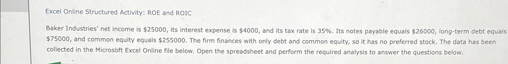  Excel Online Structured Activity: ROE and ROIC Baker Industries' net income