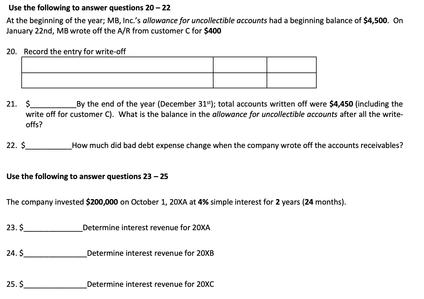 I need help with 20-25 Use the following to answer questions 20