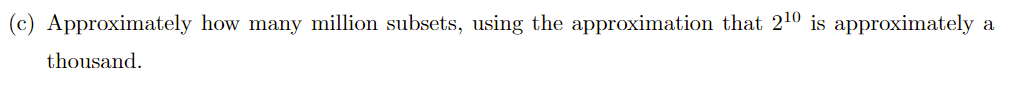ANSWER ASAP! WILL UPVOTE FOR A GOOD ANSWER! (c) Approximately how many