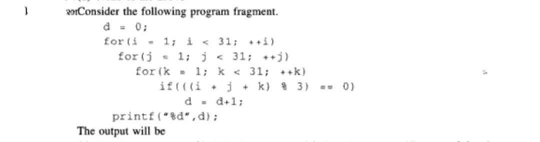 } 201Consider the following program fragment. d = 0; for(i =