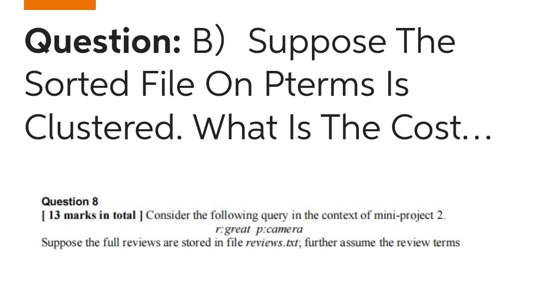  Question: B) Suppose The Sorted File On Pterms Is Clustered. What