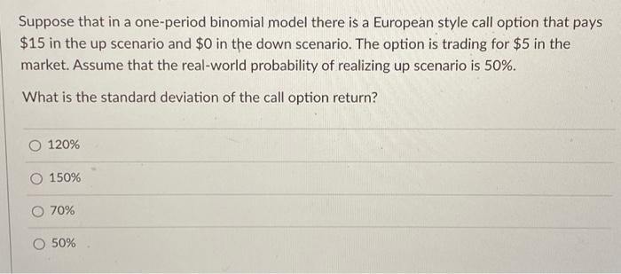  Suppose that in a one-period binomial model there is a European