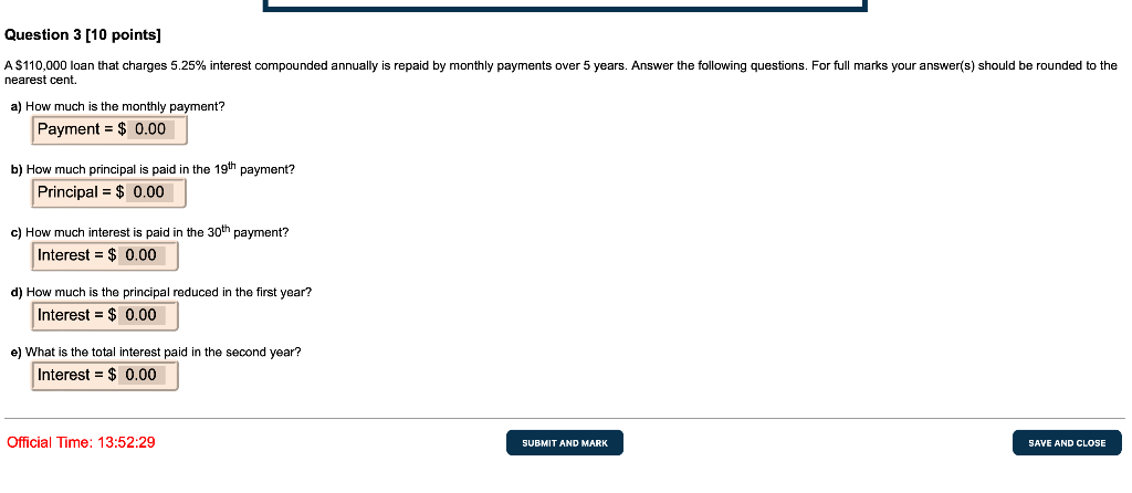  nearest cent. a) How much is the monthly payment? Payment =$0.00