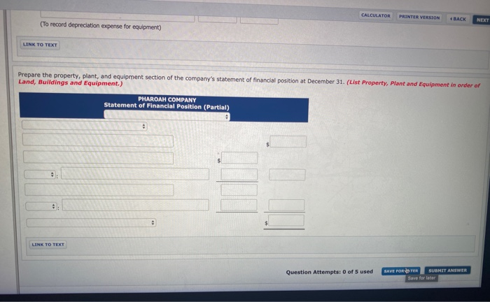 The company uses straight-line depreciation for buildings and equipment, its year-end is