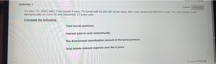  Question 1 4 points On Dec. 31, 2020, ABC Corp issued
