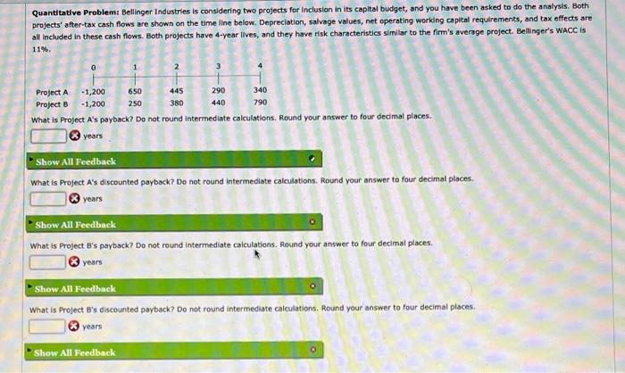  Quantitative Problem: Bellinger Industries is considering two projects for inclusion in
