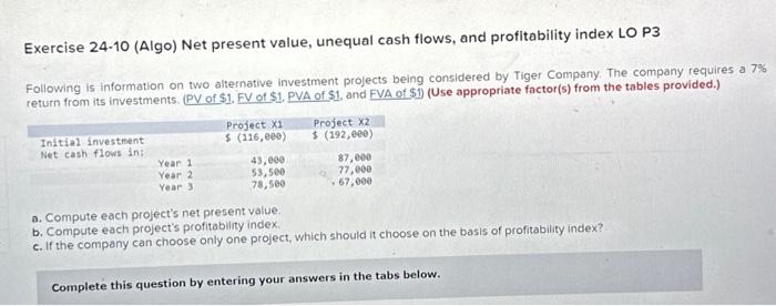  Exercise 24-10 (Algo) Net present value, unequal cash flows, and profitability