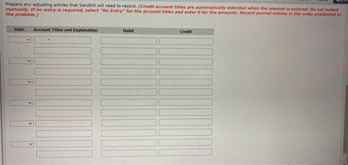 9, Sandhill recorded a deposit as $2,180. The correct amount was $2,250.