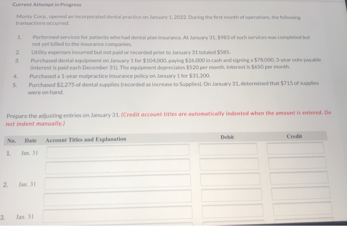  Current Attempt in Progress Monty Corp., opened an incorporated dental practice