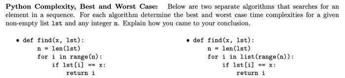  Python Complexity, Best and Worst Case: Below are two separate algorithms