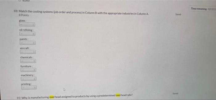  SUN Time remaining-02 103 Saved 10) Match the costing systems (job