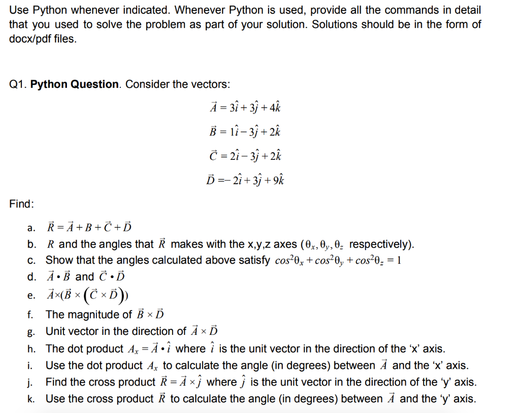  Use Python whenever indicated. Whenever Python is used, provide all the