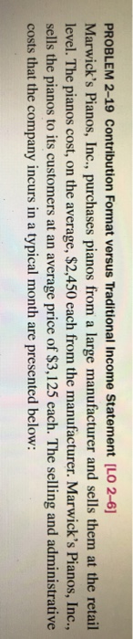 PROBLEM 2-19 Contribution Format versus Traditional Income Statement [LO 2-6 Marwick's