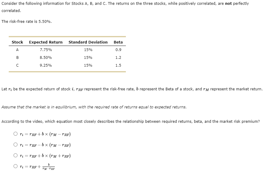  Consider the following information for Stocks A, B, and C. The
