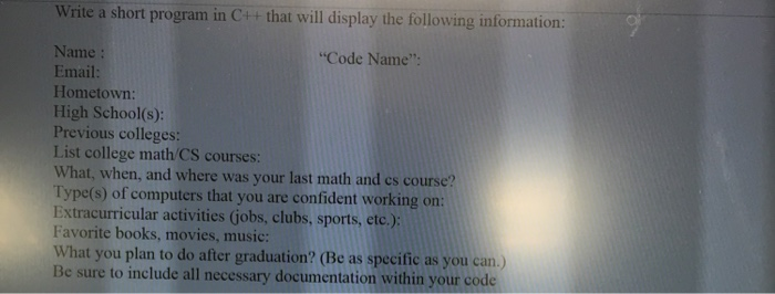  Write a short program in C+ that will display the following