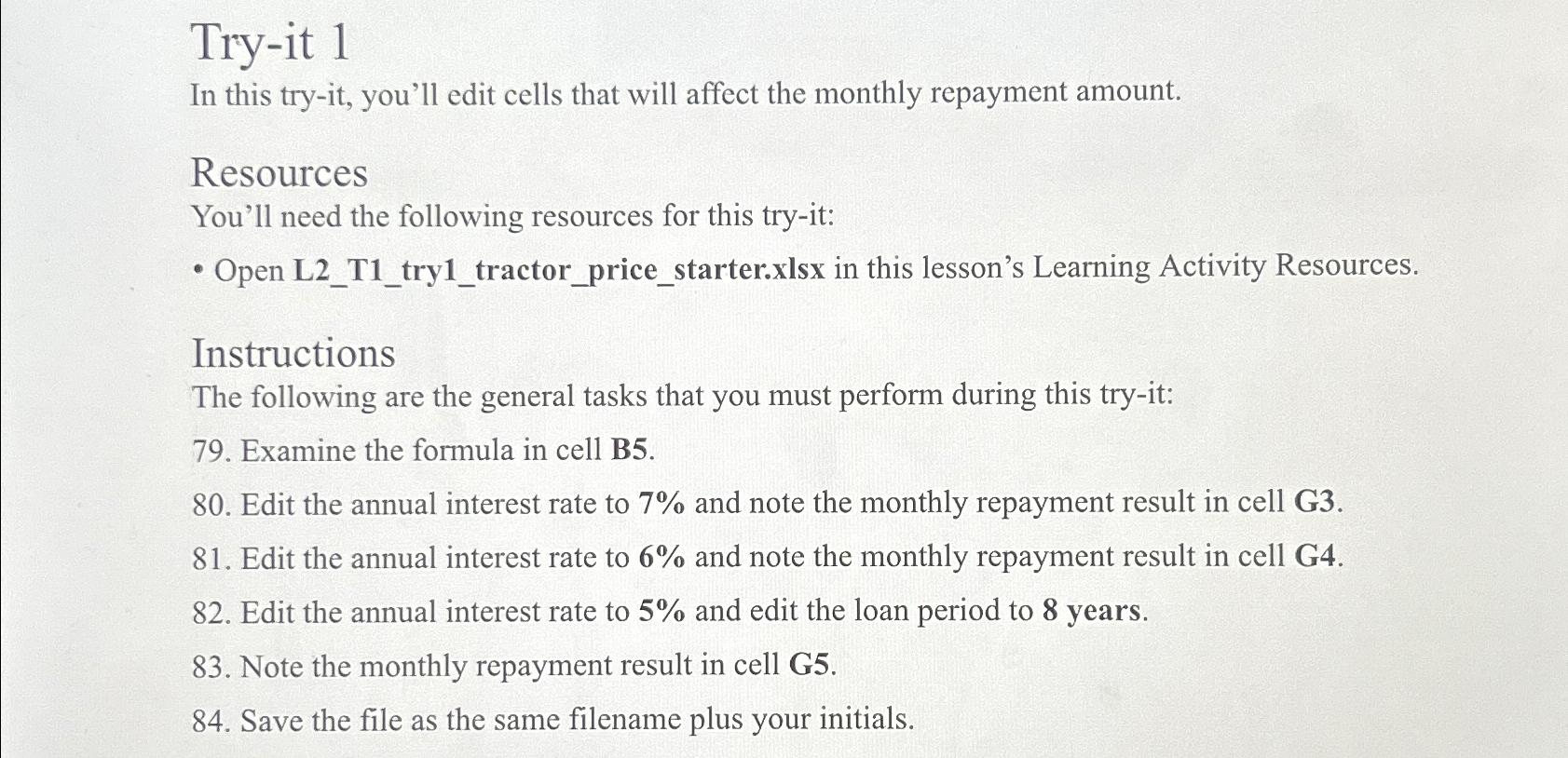  Try-it 1 In this try-it, you'll edit cells that will affect