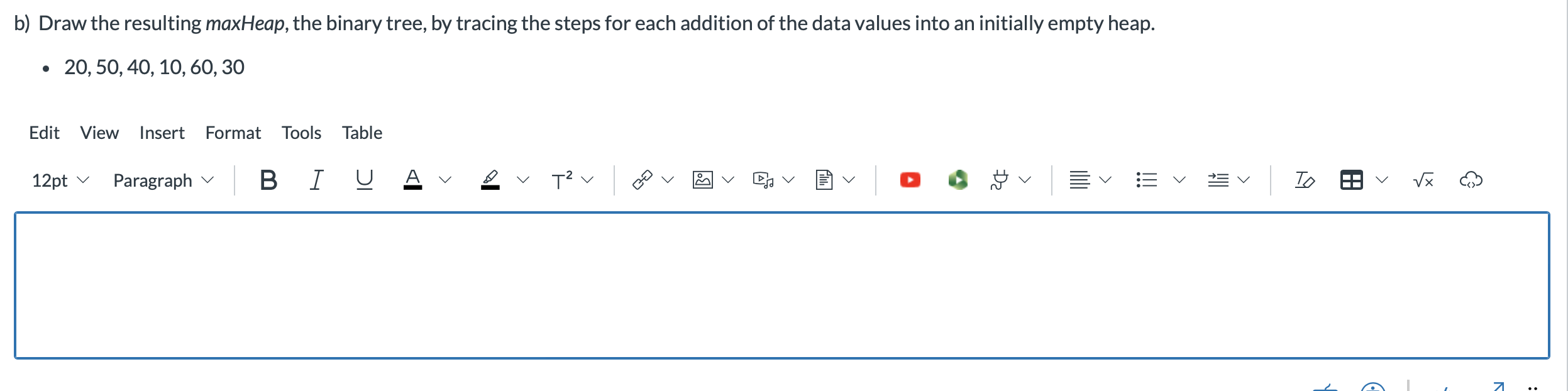  b) Draw the resulting maxHeap, the binary tree, by tracing the