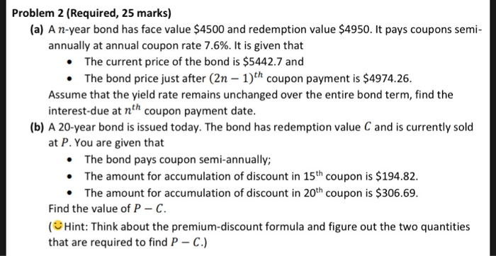  Problem 2 (Required, 25 marks) (a) A n-year bond has face