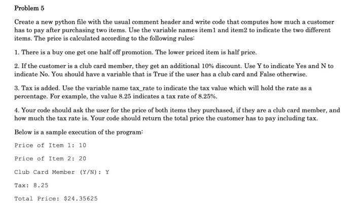  Problem 5 Create a new python file with the usual comment