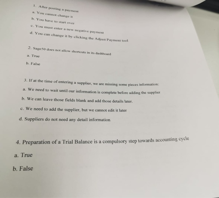  1. After posting a payment a. You cannot change it b.