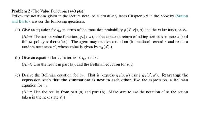  Problem 2 (The Value Functions) (40 pts): Follow the notations given