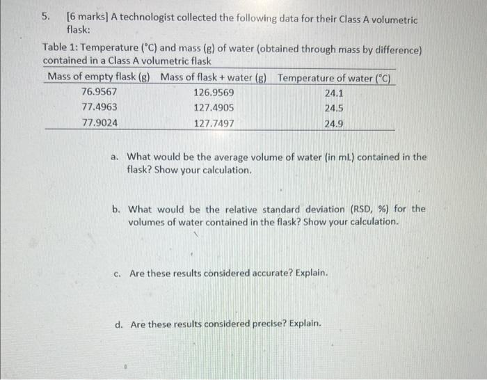  5. [ 6 marks] A technologist collected the following data for