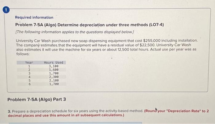 please help with this problem Problem 7-5A (Algo) Determine depreciation under three