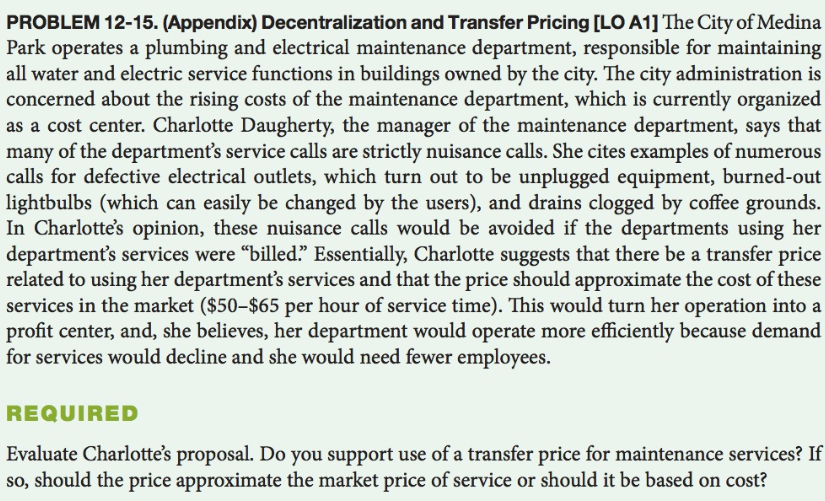  Thank you!! PROBLEM 12-15. (Appendix) Decentralization and Transfer Pricing [LO A1]