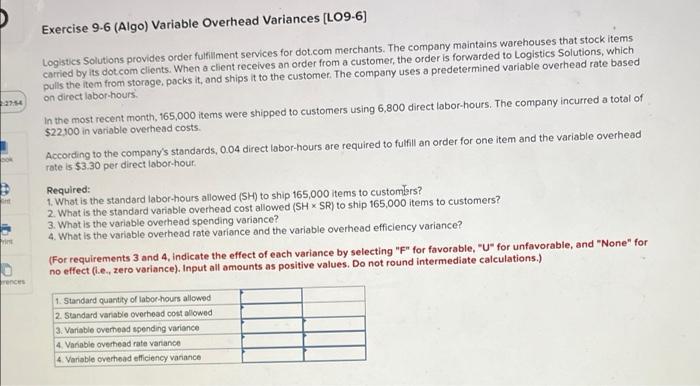  Exercise 9-6 (Algo) Variable Overhead Variances [LO9-6] Logistics Solutions provides order