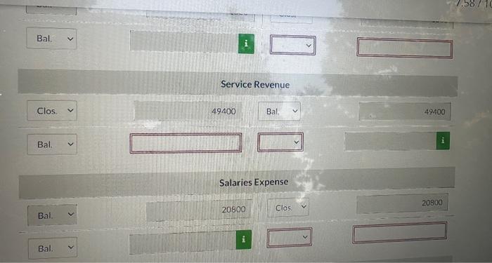 49400 Bal. 49400 Bal. Salaries Expense Bal. 20800 Clos. 20800 Bal. Bal.