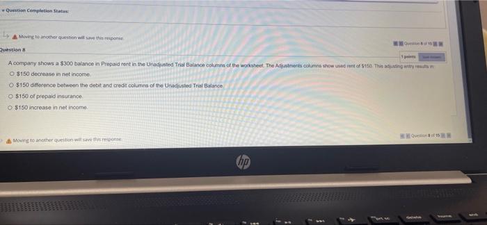  Question Completion Status & Moving to another question will save this