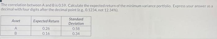 Solve please. The correlation between A and B is 0.59. Calculate the