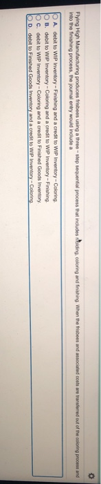  Flying High Manufacturing produces frisbees using a thre0-step sequential process that