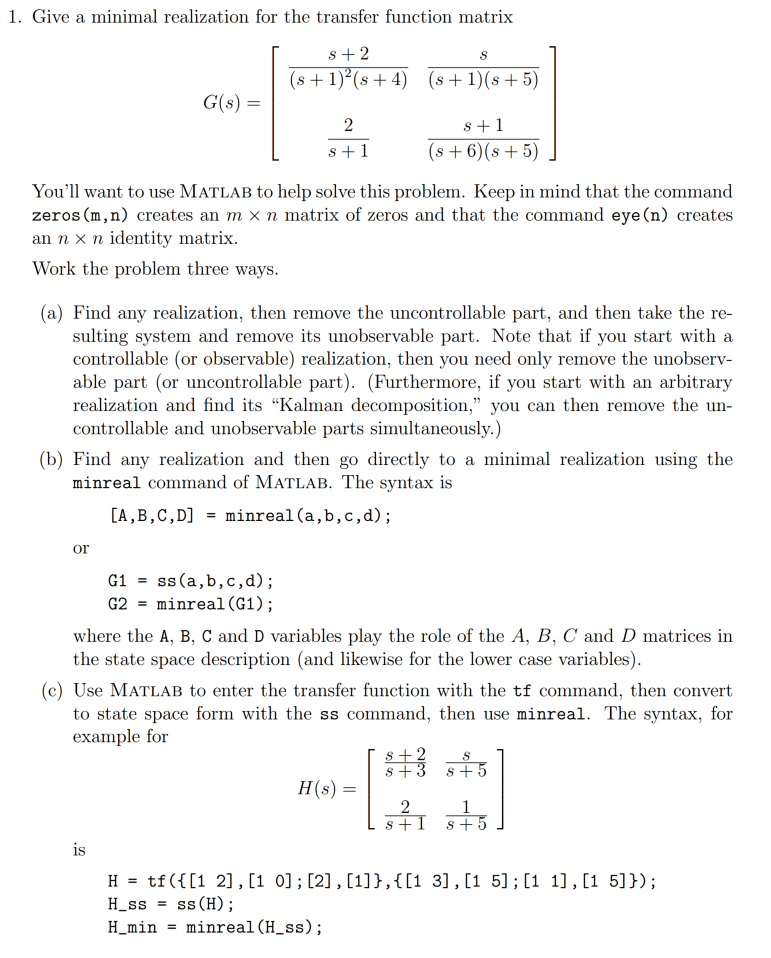  1. Give a minimal realization for the transfer function matrix G(s)