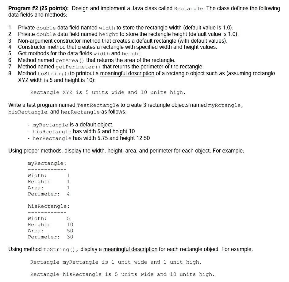  Program#2(25 points): Design and implement a Java class called Rectangle. The