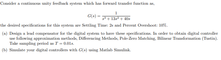  Consider a continuous unity feedback system which has forward transfer function