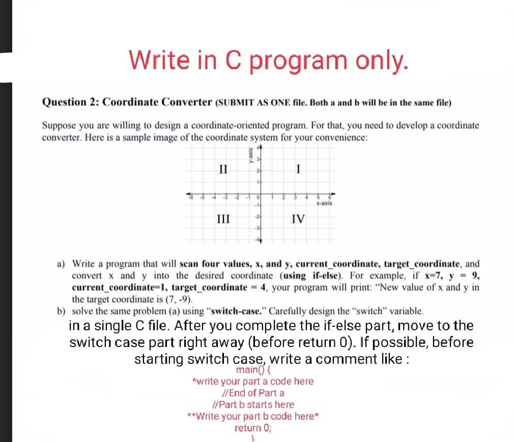  Write in C program only. Question 2: Coordinate Converter (SUBMIT AS