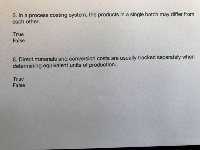  In a process costing system, the products in a single batch
