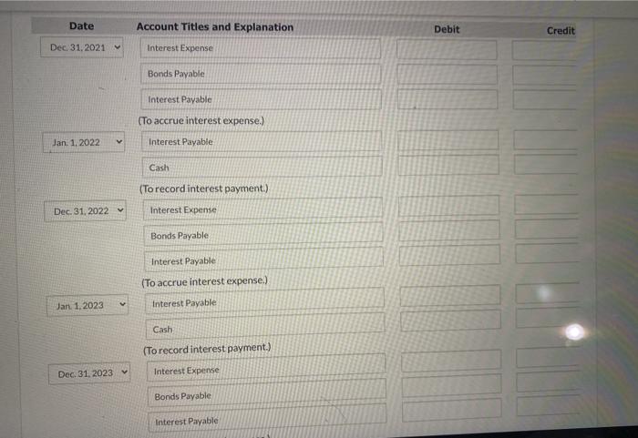 on January 1, 2021. The bonds were dated January 1 and pay